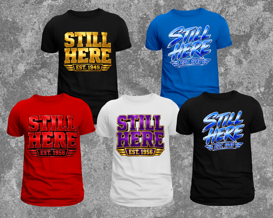 Still Here Tshirt
